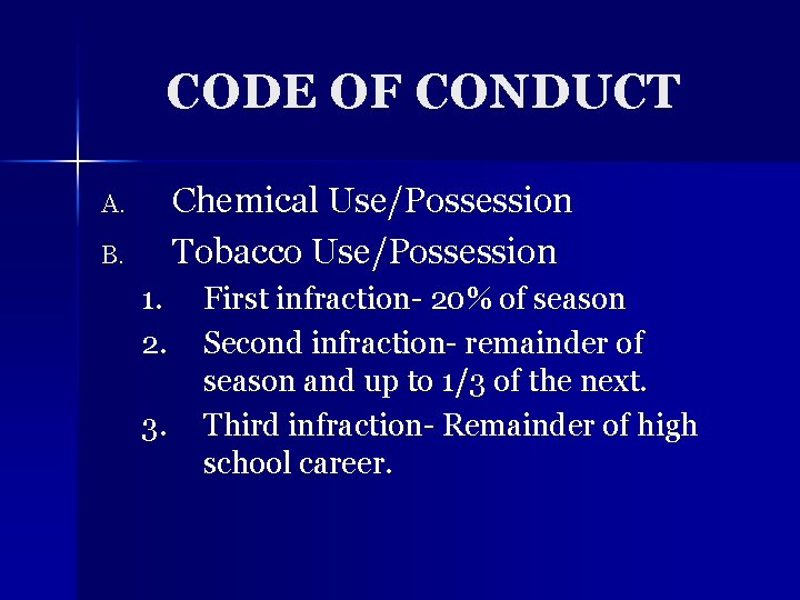 CODE OF CONDUCT Chemical Use/Possession Tobacco Use/Possession A. B. 1. 2. 3. First infraction-