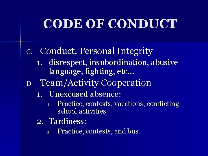 CODE OF CONDUCT C. Conduct, Personal Integrity 1. disrespect, insubordination, abusive language, fighting, etc…