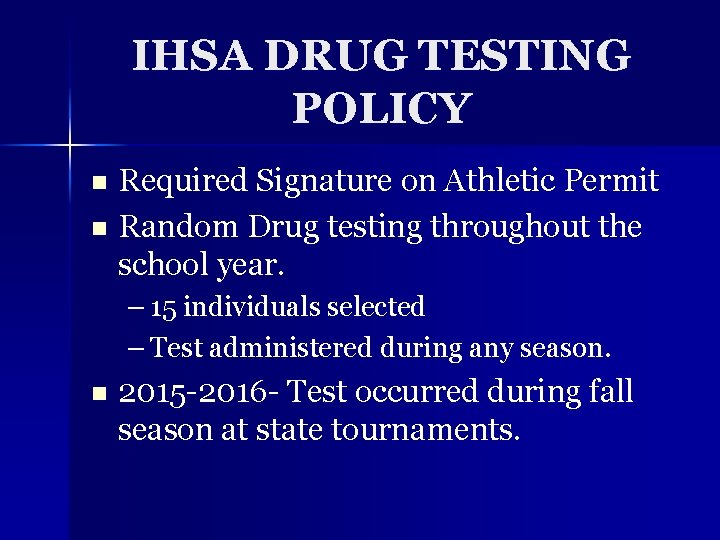 IHSA DRUG TESTING POLICY Required Signature on Athletic Permit n Random Drug testing throughout