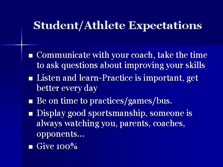 Student/Athlete Expectations n n n Communicate with your coach, take the time to ask