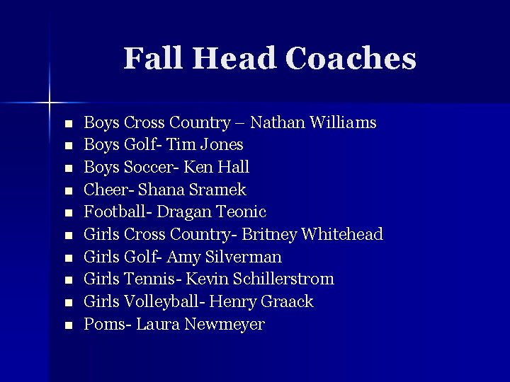 Fall Head Coaches n n n n n Boys Cross Country – Nathan Williams