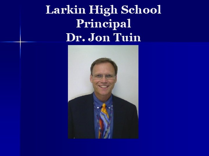 Larkin High School Principal Dr. Jon Tuin 