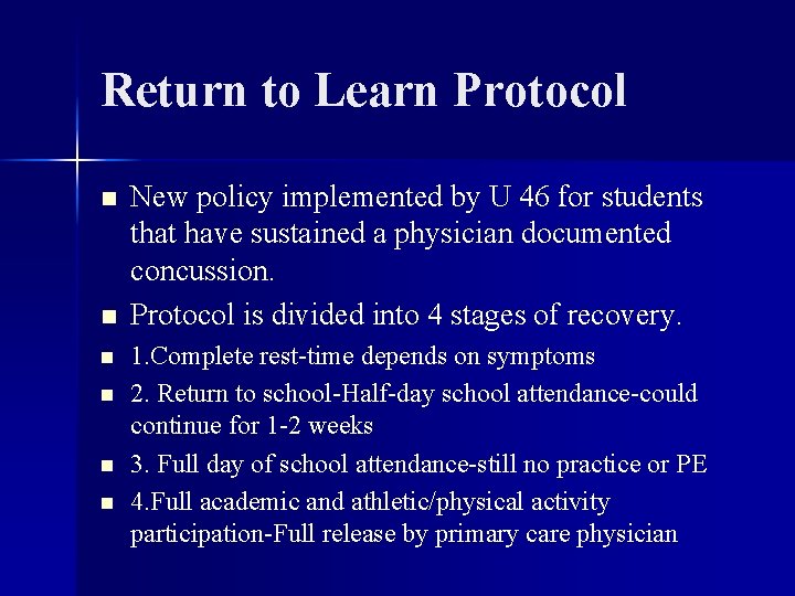 Return to Learn Protocol n n n New policy implemented by U 46 for