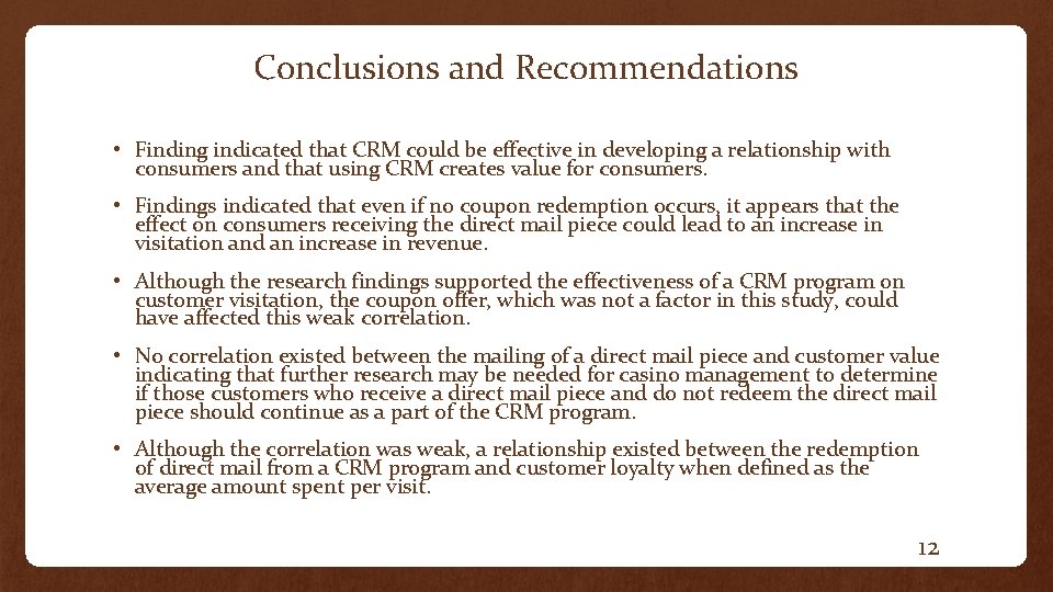 Conclusions and Recommendations • Finding indicated that CRM could be effective in developing a