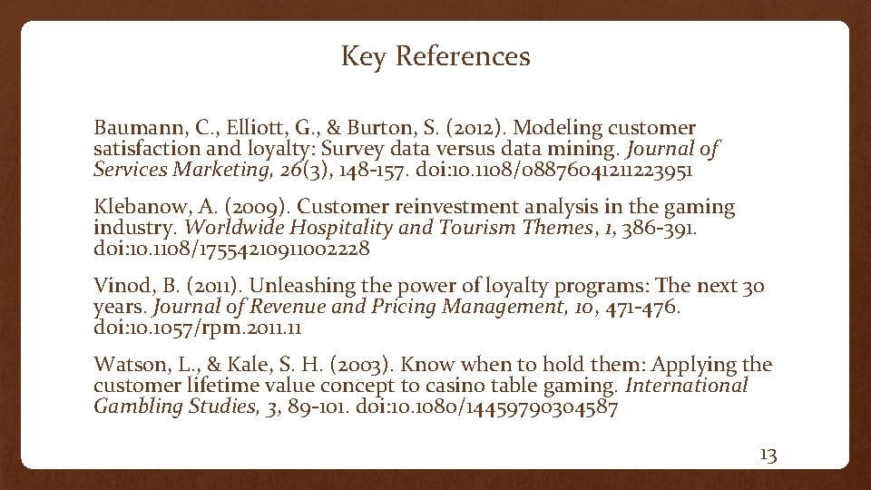 Key References Baumann, C. , Elliott, G. , & Burton, S. (2012). Modeling customer