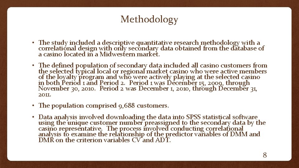 Methodology • The study included a descriptive quantitative research methodology with a correlational design