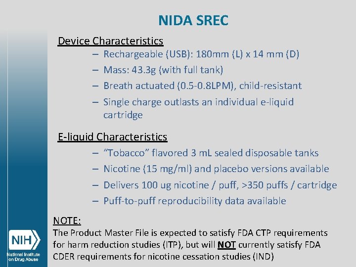 NIDA SREC Device Characteristics – – Rechargeable (USB): 180 mm (L) x 14 mm