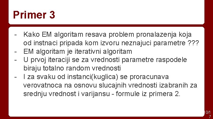 Primer 3 - Kako EM algoritam resava problem pronalazenja koja od instnaci pripada kom