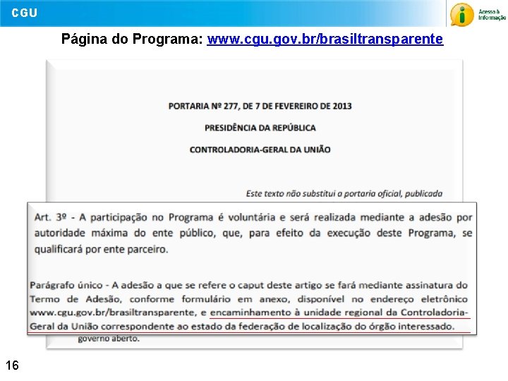 CGU Página do Programa: www. cgu. gov. br/brasiltransparente 16 