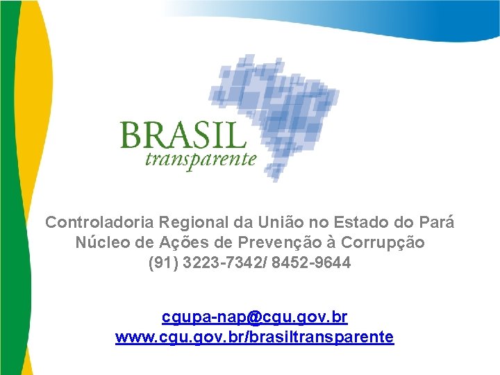 Controladoria Regional da União no Estado do Pará Núcleo de Ações de Prevenção à