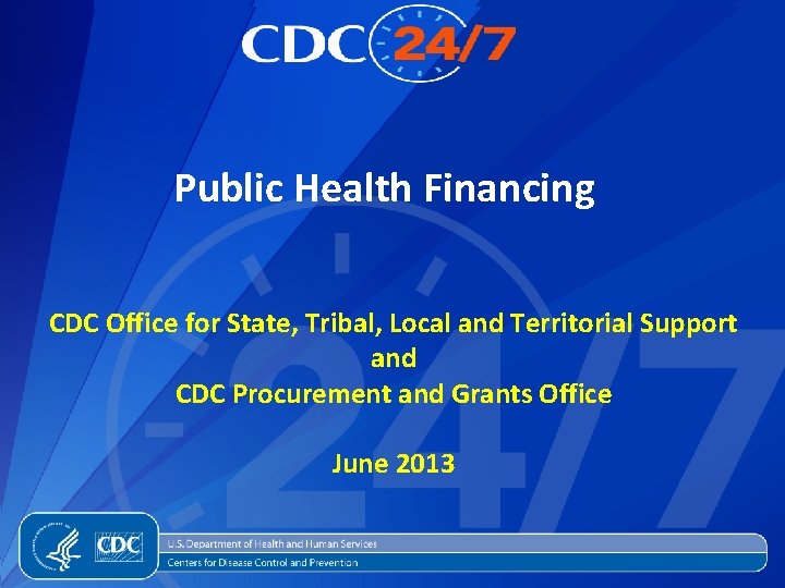 Public Health Financing CDC Office for State, Tribal, Local and Territorial Support and CDC