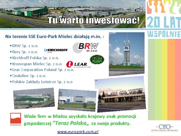 Na terenie SSE Euro-Park Mielec działają m. in. : • BRW Sp. z o.