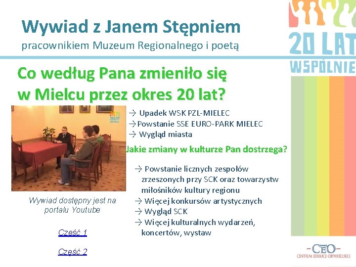 Wywiad z Janem Stępniem pracownikiem Muzeum Regionalnego i poetą Co według Pana zmieniło się