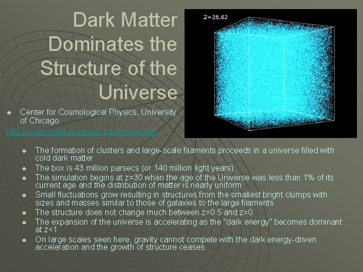 Dark Matter Dominates the Structure of the Universe Center for Cosmological Physics, University of