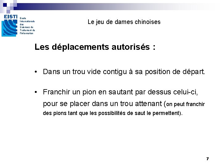 Ecole Internationale des Sciences du Traitement de l'Information Le jeu de dames chinoises Les Ecole Internationale des Sciences du Traitement de l'Information Le jeu de dames chinoises Les