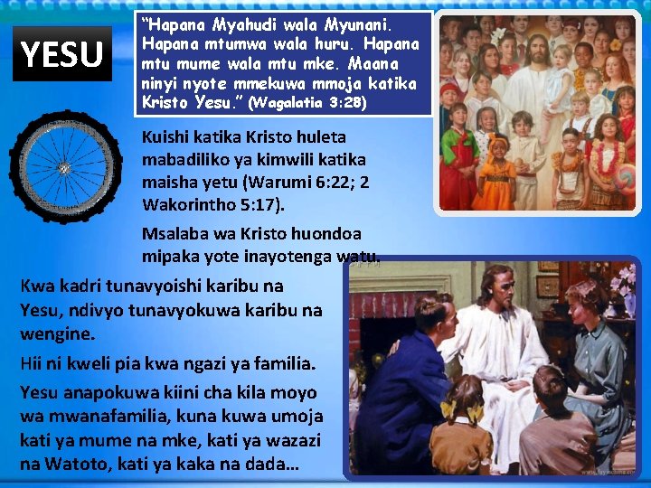 YESU “Hapana Myahudi wala Myunani. Hapana mtumwa wala huru. Hapana mtu mume wala mtu