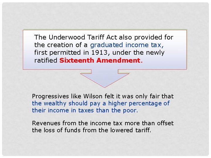 The Underwood Tariff Act also provided for the creation of a graduated income tax,