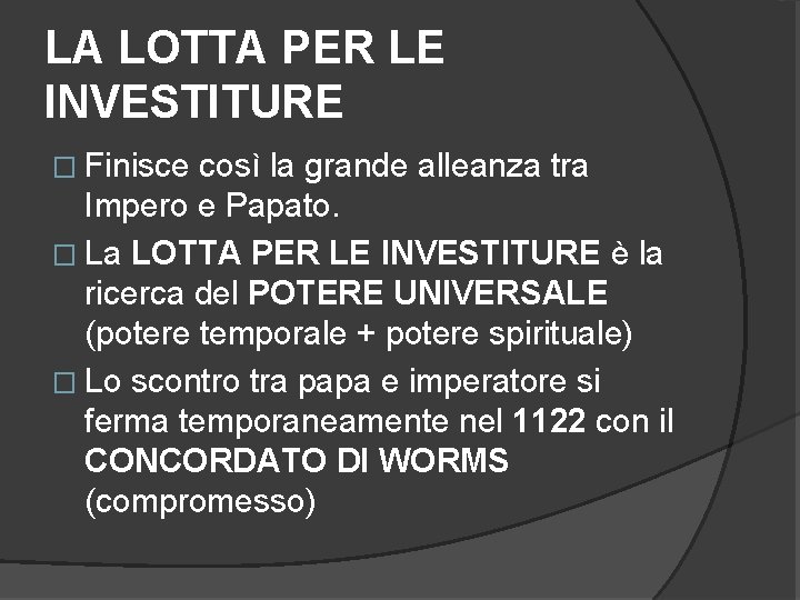 LA LOTTA PER LE INVESTITURE � Finisce così la grande alleanza tra Impero e