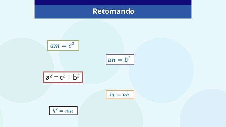 Retomando a² = c² + b² 