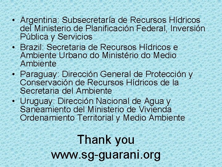  • Argentina: Subsecretaría de Recursos Hídricos del Ministerio de Planificación Federal, Inversión Pública