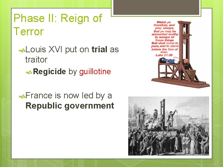 Phase II: Reign of Terror Louis XVI put on trial as traitor Regicide France Phase II: Reign of Terror Louis XVI put on trial as traitor Regicide France