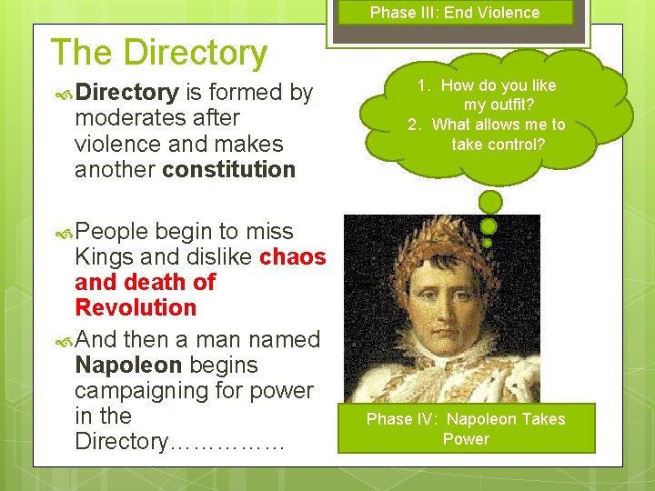 Phase III: End Violence The Directory is formed by moderates after violence and makes Phase III: End Violence The Directory is formed by moderates after violence and makes