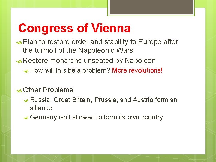 Congress of Vienna Plan to restore order and stability to Europe after the turmoil Congress of Vienna Plan to restore order and stability to Europe after the turmoil