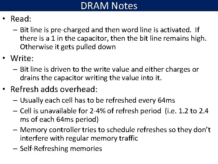 DRAM Notes • Read: – Bit line is pre-charged and then word line is