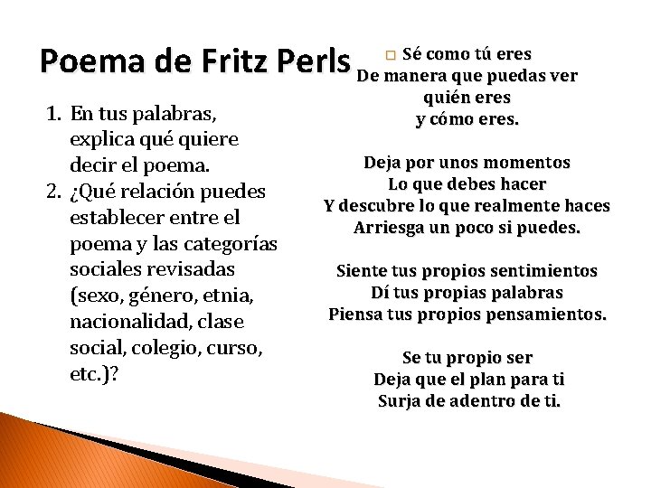 Poema de Fritz Perls 1. En tus palabras, explica qué quiere decir el poema.