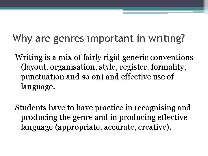 Why are genres important in writing? Writing is a mix of fairly rigid generic Why are genres important in writing? Writing is a mix of fairly rigid generic