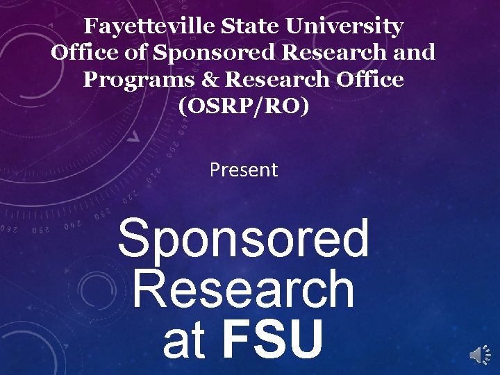 Fayetteville State University Office of Sponsored Research and Programs & Research Office (OSRP/RO) Present