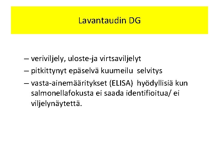 Lavantaudin DG – veriviljely, uloste-ja virtsaviljelyt – pitkittynyt epäselvä kuumeilu selvitys – vasta-ainemääritykset (ELISA)