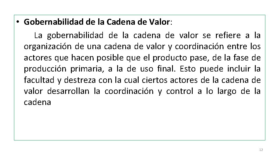  • Gobernabilidad de la Cadena de Valor: La gobernabilidad de la cadena de