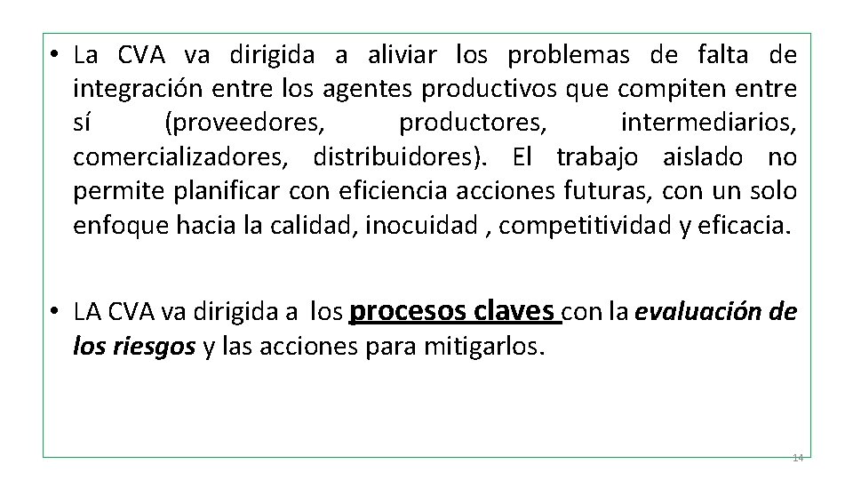  • La CVA va dirigida a aliviar los problemas de falta de integración