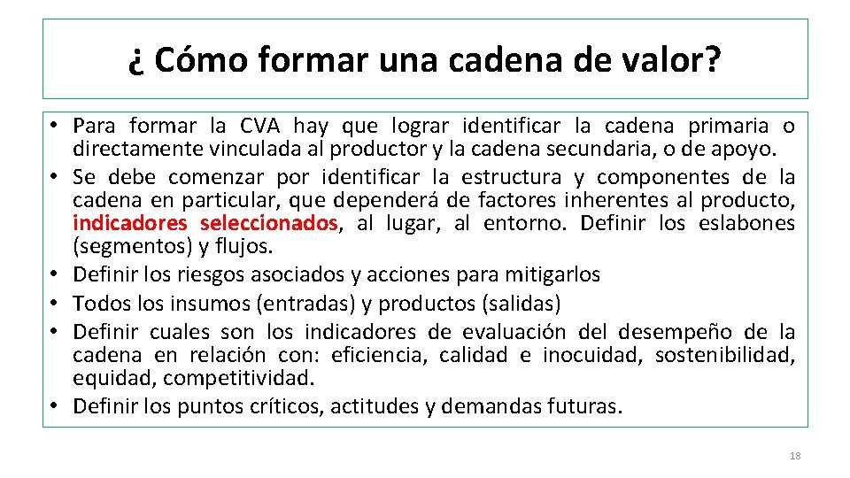 ¿ Cómo formar una cadena de valor? • Para formar la CVA hay que