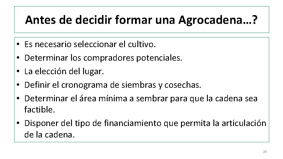 Antes de decidir formar una Agrocadena…? Es necesario seleccionar el cultivo. Determinar los compradores