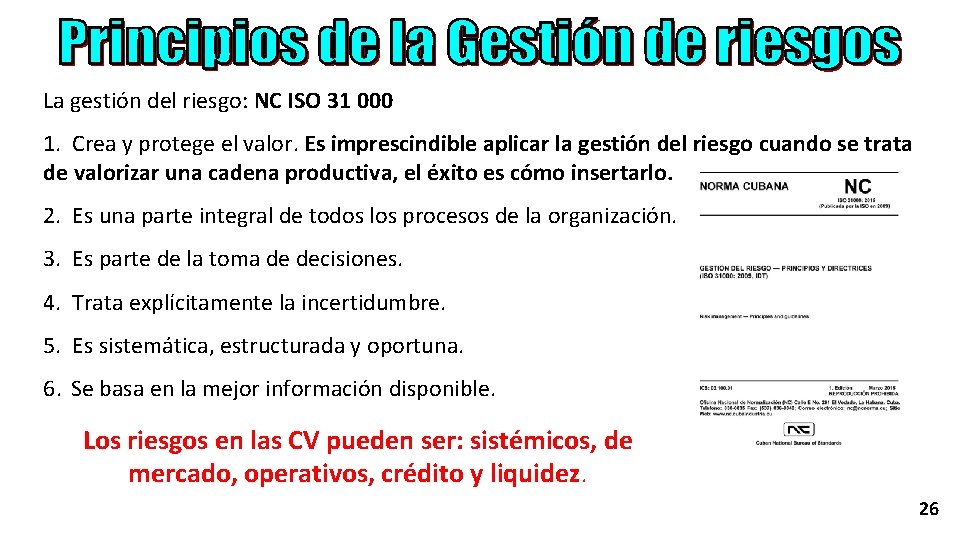 La gestión del riesgo: NC ISO 31 000 1. Crea y protege el valor.