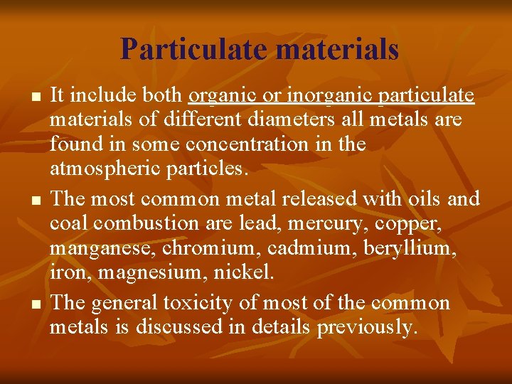 Particulate materials n n n It include both organic or inorganic particulate materials of