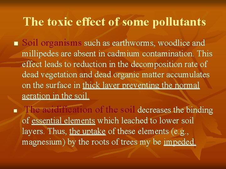 The toxic effect of some pollutants n Soil organisms such as earthworms, woodlice and