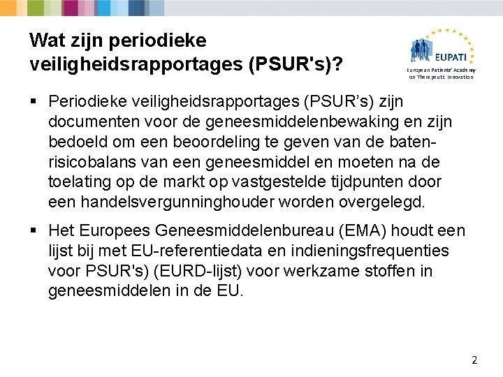 Wat zijn periodieke veiligheidsrapportages (PSUR's)? European Patients’ Academy on Therapeutic Innovation § Periodieke veiligheidsrapportages