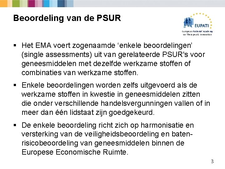 Beoordeling van de PSUR European Patients’ Academy on Therapeutic Innovation § Het EMA voert