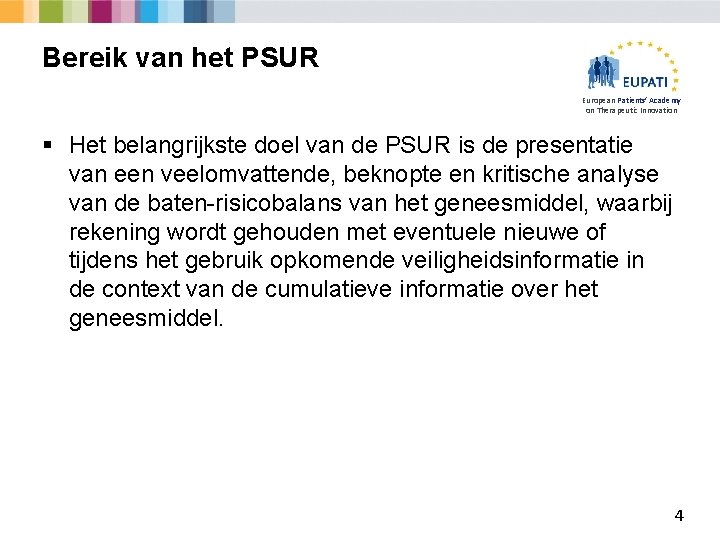 Bereik van het PSUR European Patients’ Academy on Therapeutic Innovation § Het belangrijkste doel