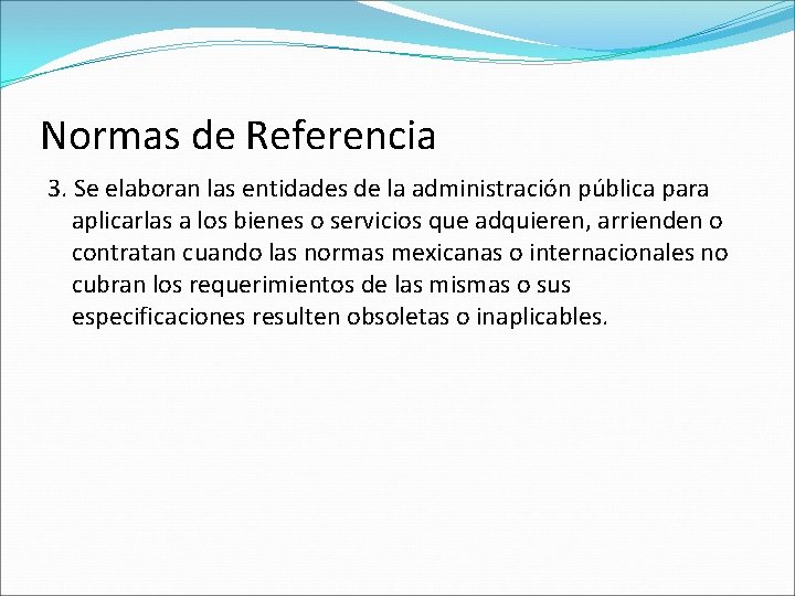 Normas de Referencia 3. Se elaboran las entidades de la administración pública para aplicarlas