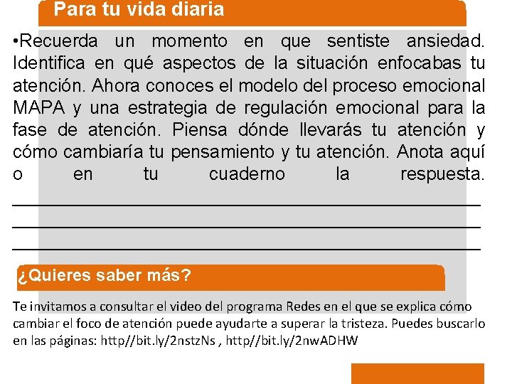 Para tu vida diaria • Recuerda un momento en que sentiste ansiedad. Identifica en