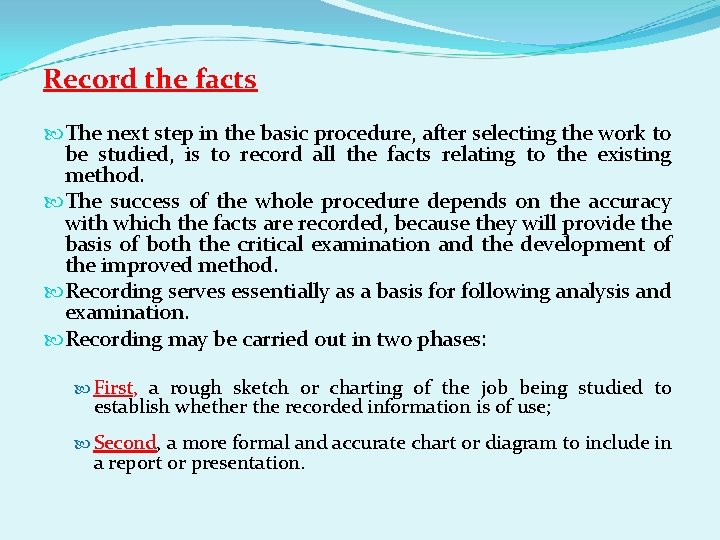 Record the facts The next step in the basic procedure, after selecting the work