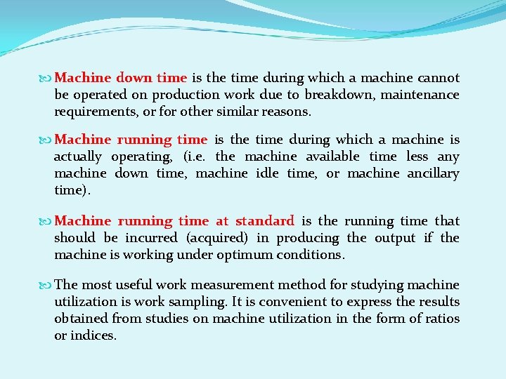  Machine down time is the time during which a machine cannot be operated