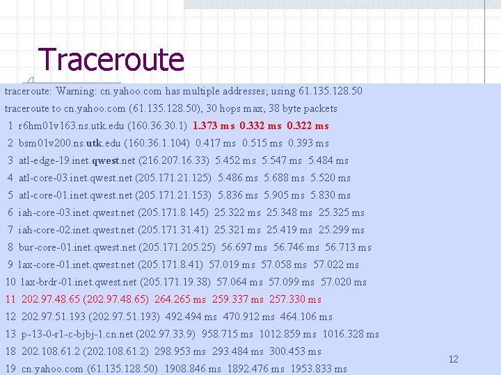 Traceroute traceroute: Warning: cn. yahoo. com has multiple addresses; using 61. 135. 128. 50