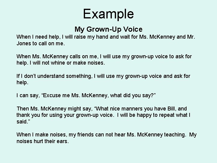 Example My Grown-Up Voice When I need help, I will raise my hand wait