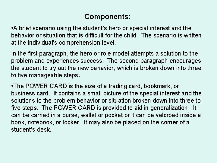 Components: • A brief scenario using the student’s hero or special interest and the