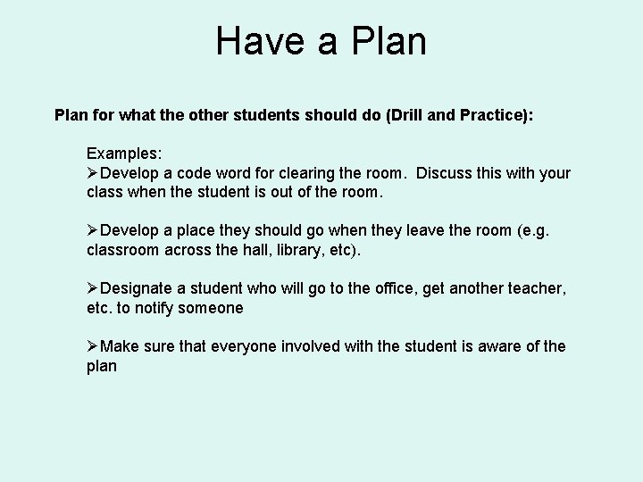 Have a Plan for what the other students should do (Drill and Practice): Examples: